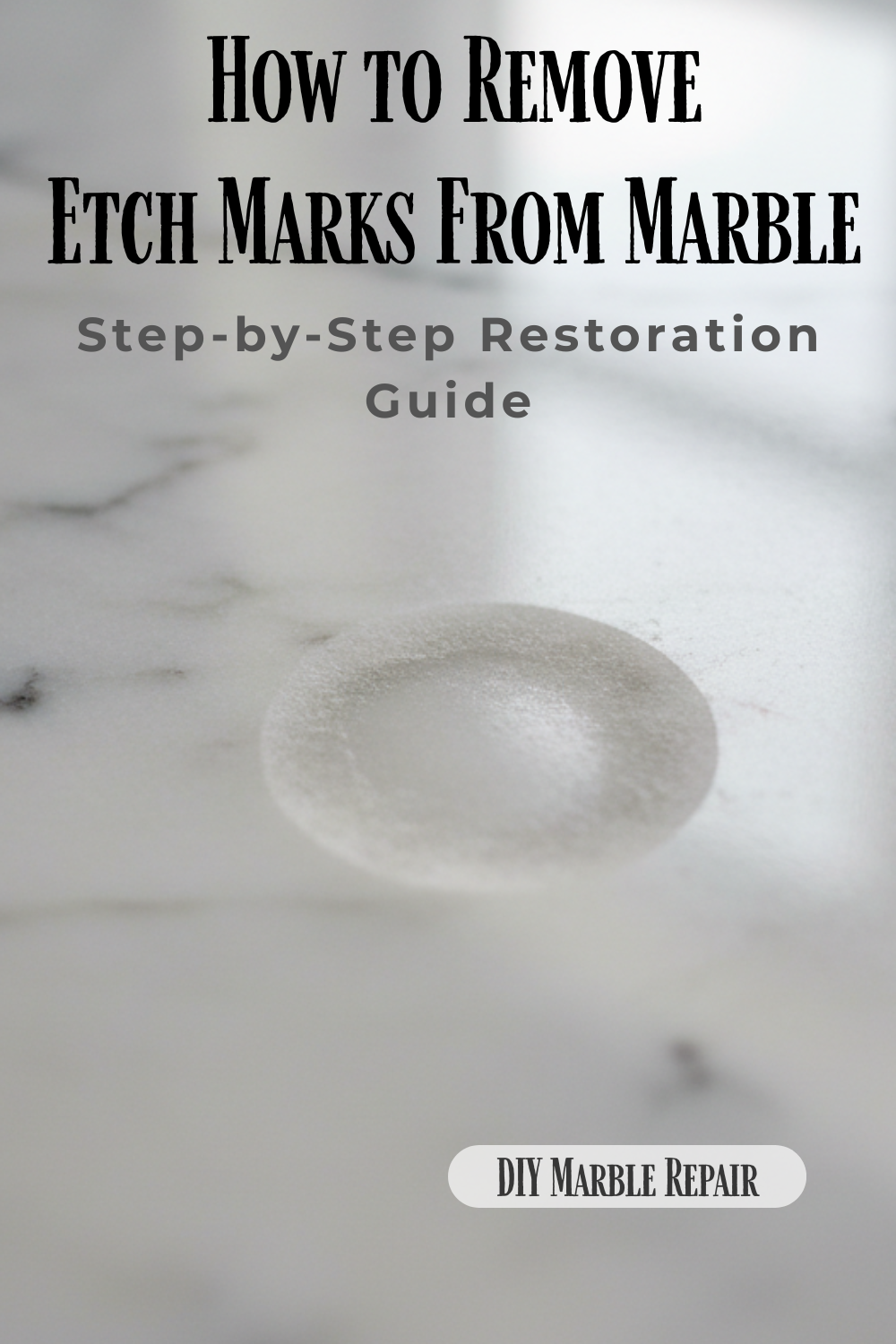 How to Remove Etch Marks from Marble — Step-by-Step Restoration Guide