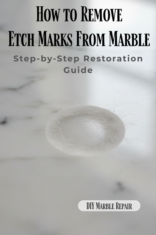 How to Remove Etch Marks from Marble — Step-by-Step Restoration Guide